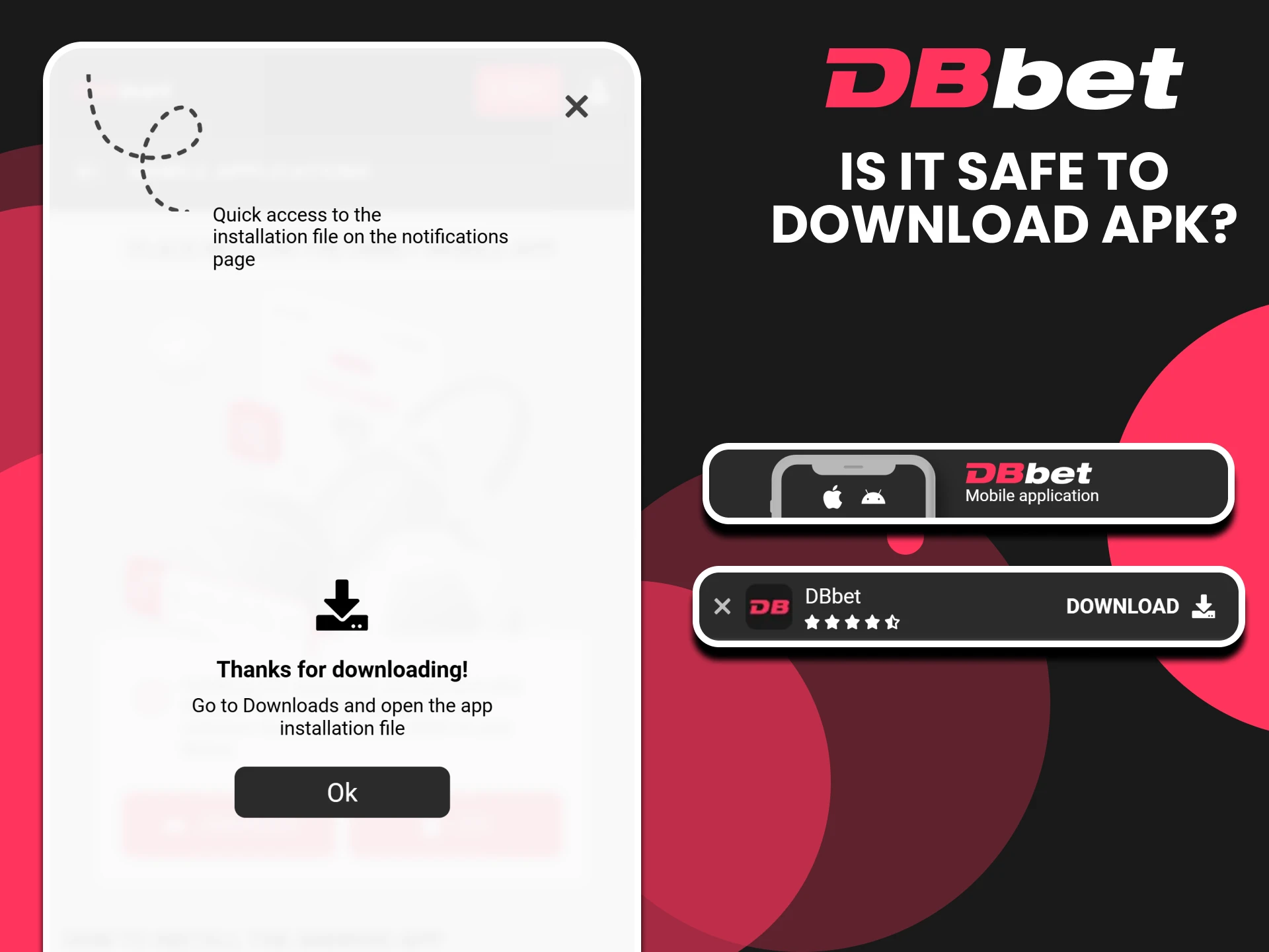 You can be sure that installing the DBbet app will not harm your device.