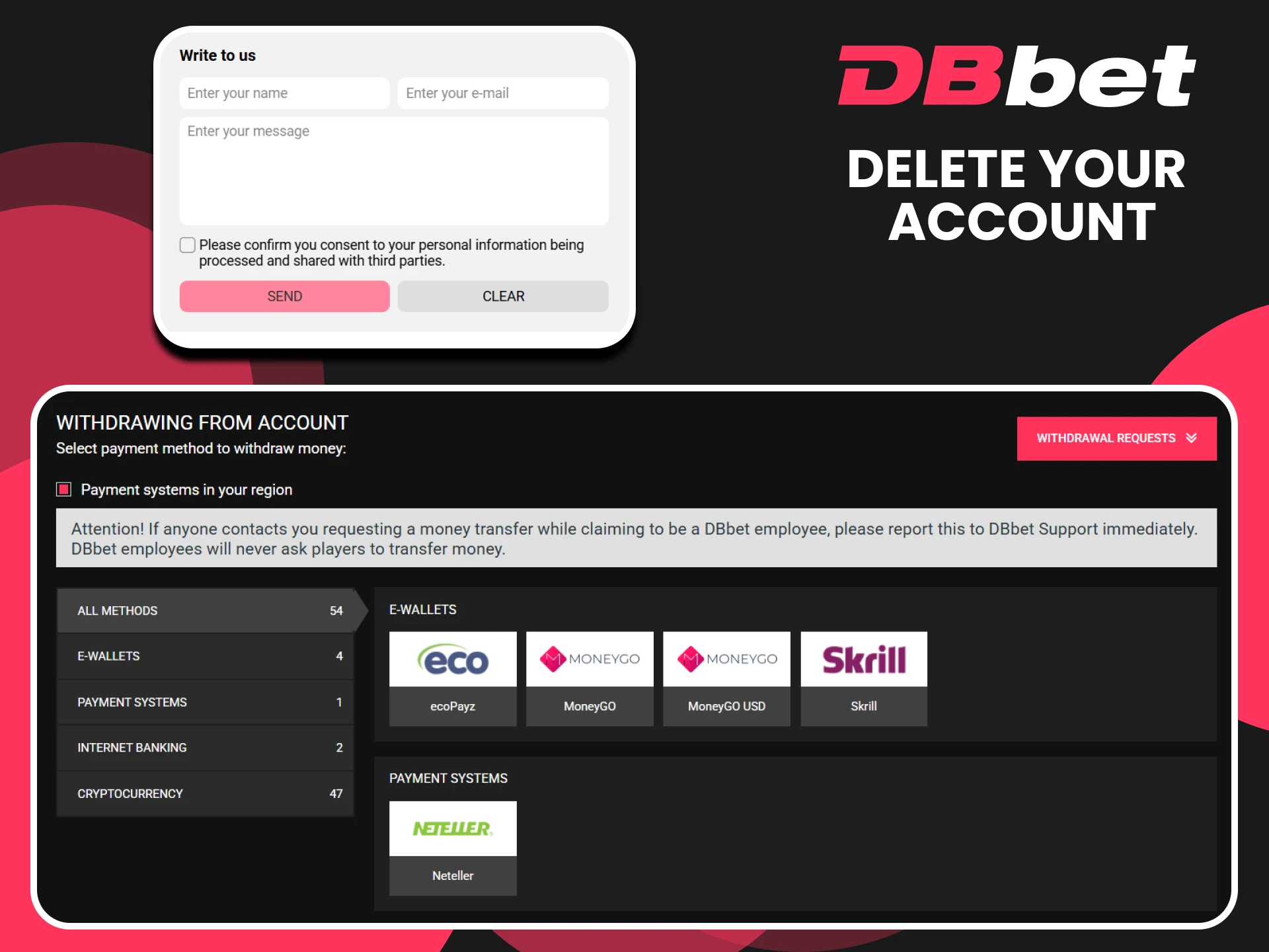 You can delete your personal DBbet account at any time.